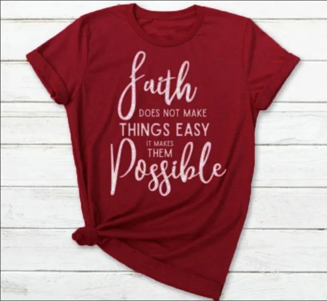 Faith Doesn't Make Things Easy But Possible Christian Statement Shirt