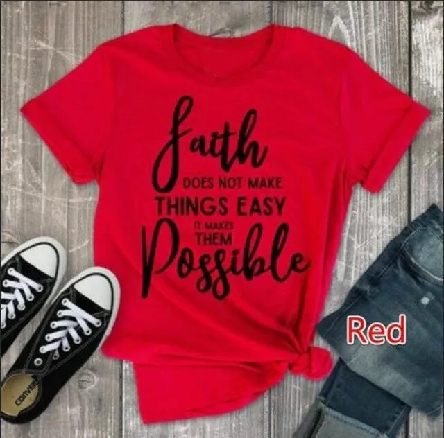 Faith Doesn't Make Things Easy But Possible Christian Statement Shirt