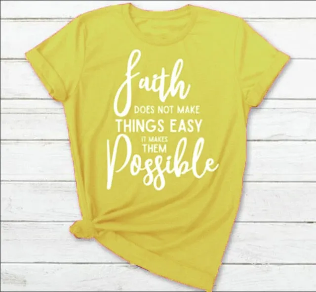 Faith Doesn't Make Things Easy But Possible Christian Statement Shirt