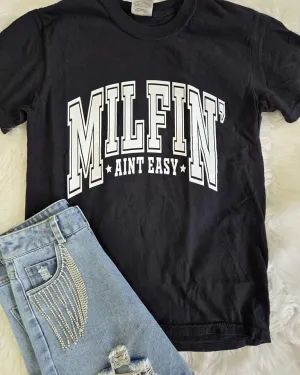 Milfin Aint Easy Black Tee